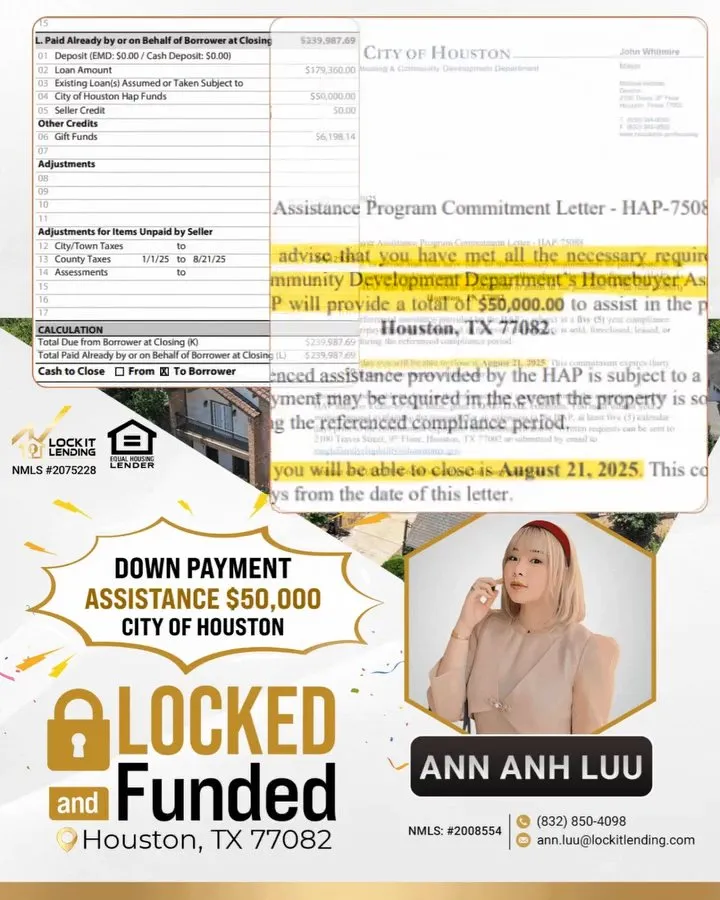 Khách hàng của Team Ann vừa mua nhà và được 𝐂𝐢𝐭𝐲 𝐨𝐟 𝐇𝐨𝐮𝐬𝐭𝐨𝐧 𝐡𝐨̂̃ 𝐭𝐫𝐨̛̣ $𝟓𝟎,𝟎𝟎𝟎 😲✨
Khách hàng không cần bỏ thêm một đồng nào từ túi mà vẫn sở hữu ngôi nhà mơ ước!
Nếu anh/chị đang dự định mua căn nhà đầu tiên, đây là thời điểm vàng để tận dụng ưu đãi cực HOT này.
-------------
Ann Anhh Luu – Lock It Lending 
NMLS #2008554 
🏢 11111 Richmond Ave, Suite 250, Houston, Texas 77082 
📞 832-850-4098